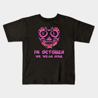 In October We Wear Pink Sugar Skull Breast Cancer Awareness Kids T-Shirt